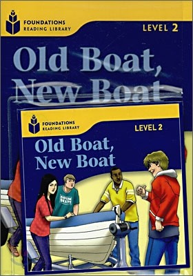 Foundations Reading Library Level 2 : Old Boat, New Boat (Book+CD)