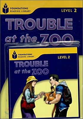 Foundations Reading Library Level 2 : Trouble at the Zoo (Book+CD)