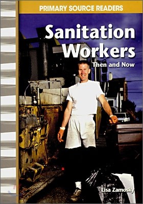 Primary Source Readers Level 1 My Community : Sanitation Workers Then and Now