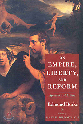 On Empire, Liberty, and Reform: Speeches and Letters