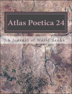 Atlas Poetica 24: A Journal of World Tanka