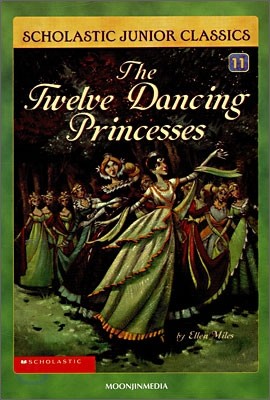 Scholastic Junior Classics #11 : The Twelve Dancing Princesses (Book+CD)