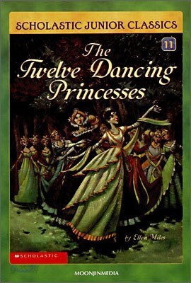 Scholastic Junior Classics #11 : The Twelve Dancing Princesses (Book+CD)