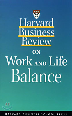 Harvard Business Review on Work and Life Balance