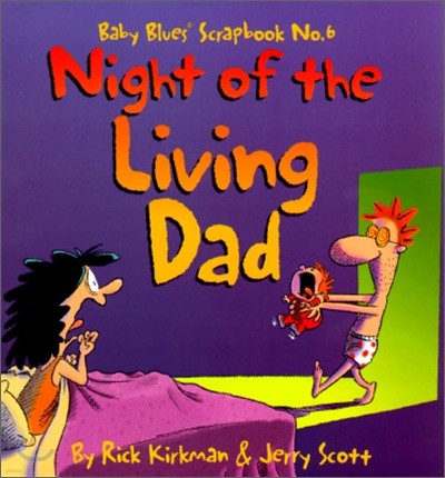 Baby Blues Scrapbook #6 : Night of the Living Dad