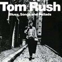Tom Rush - Blues, Songs And Ballads