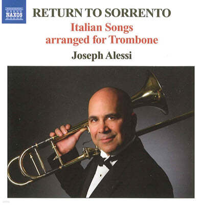Joseph Alessi 돌아오라 소렌토로 - 트럼본으로 연주하는 이탈리아 노래들 (Return To Sorrento - Italian Songs arr. for Trombone) 