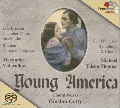 Michael Tilson Thomas 고든 게티: 합창음악 - 젊은 아메리카, 3개의 웨일즈 노래, 빅토리아 시대의 장면들 (Gordon Getty: Young America)