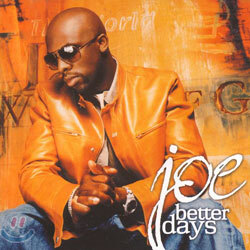 Joe - Better Days