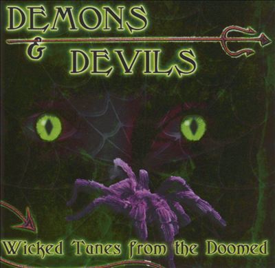 Demons &amp; Devils: Wicked Tanes From The Doomed