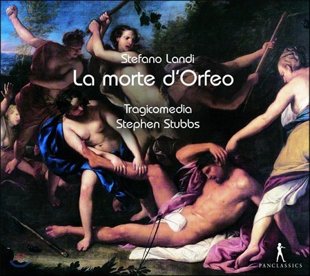 Tragicomedia 스테파노 란디: 오페라 '오르페오의 죽음' [1619] (Stefano Landi: Tragicomedia Pastorale 'La Morte d'Orfeo') 스티븐 스텁스, 트라지코메디아