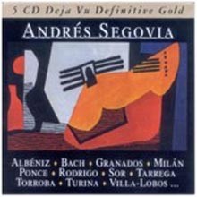 Andres Segovia  - Deja Vu Definitive Gold