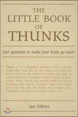 The Little Book of Thunks: 260 Questions to Make Your Brain Go Ouch!