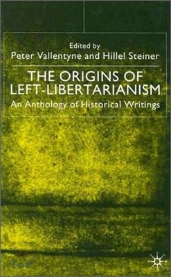 The Origins of Left-Libertarianism: An Anthology of Historical Writings