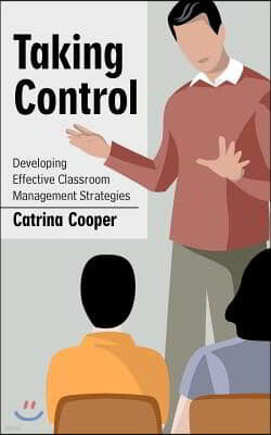 Taking Control: Developing Effective Classroom Management Strategies