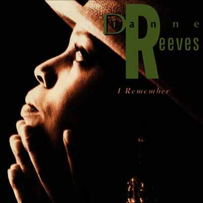 Dianne Reeves — I Remember (Remastered) 앨범 커버
