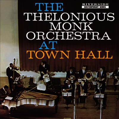 Thelonious Monk — Thelonious Monk Orchestra At Town Hall (Remastered) 앨범 커버