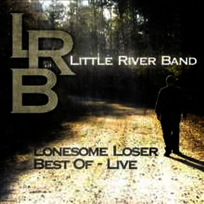Little River Band — Lonesome Loser: Best Of Live 앨범 커버