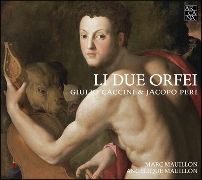 Marc / Angelique Mauillon 두 명의 오르페우스 - 줄리오 카치니 / 자코포 페리: 보컬과 아르파[하프]를 위한 작품집 (Li Due Orfei - Giulio Caccini / Jacopo Peri)