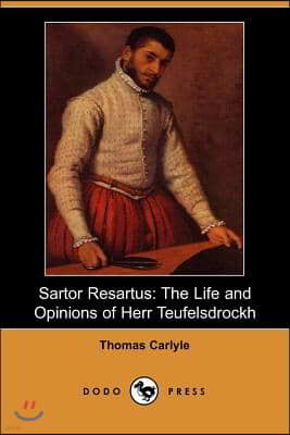 Sartor Resartus: The Life and Opinions of Herr Teufelsdrockh