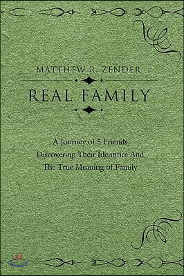 Real Family: A Journey of 5 Friends Discovering Their Identities and