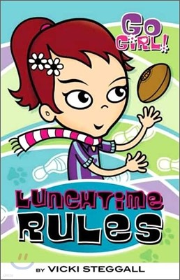 Go Girl! #4 : Lunchtime Rules