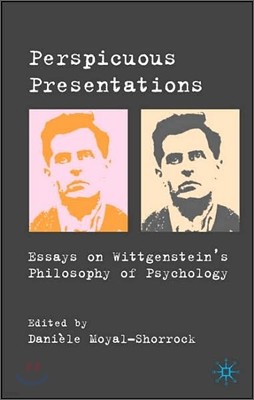 Perspicuous Presentations: Essays on Wittgenstein's Philosophy of Psychology