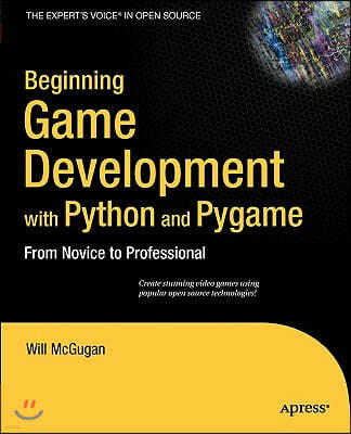 Beginning Game Development with Python and Pygame: From Novice to Professional
