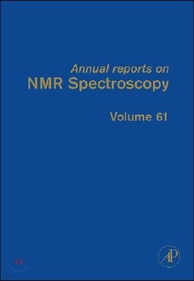 Annual Reports on NMR Spectroscopy: Volume 61