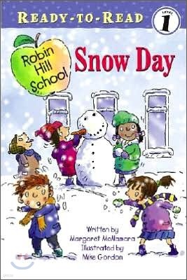 Ready To Read Level 1 : Robin Hill School : Snow Day