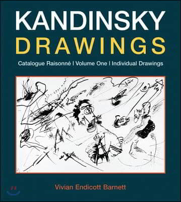 Kandinsky Drawings: Catalogue Raisonne