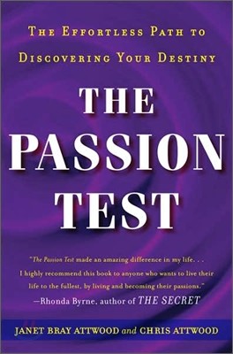 The Passion Test : The Effortless Path to Discovering Your Destiny