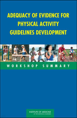 Adequacy of Evidence for Physical Activity Guidelines Development: Workshop Summary