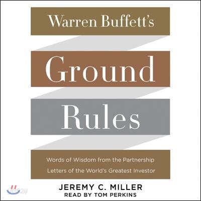 Warren Buffett's Ground Rules: Words of Wisdom from the Partnership Letters of the World's Greatest Investor