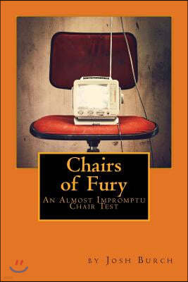 Chairs of Fury: An Almost Impromptu Chair Test