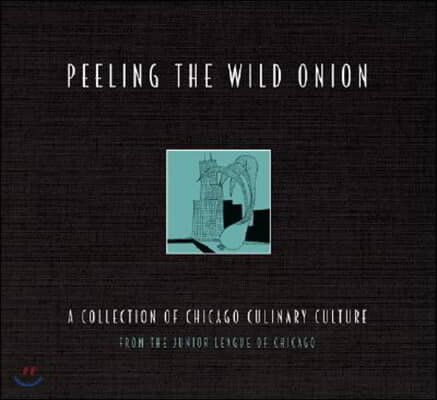 Peeling the Wild Onion: A Collection of Chicago Culinary Culture