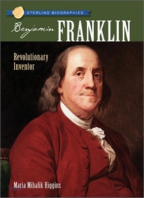 Sterling Biographies : Benjamin Franklin