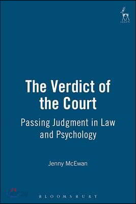 The Verdict of the Court: Passing Judgment in Law and Psychology