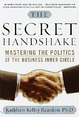 The Secret Handshake: Mastering the Politics of the Business Inner Circle