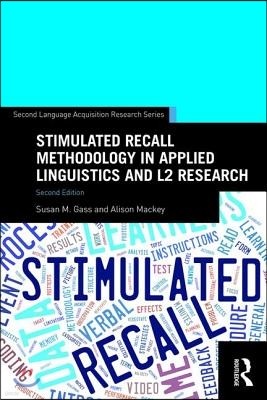 Stimulated Recall Methodology in Applied Linguistics and L2 Research