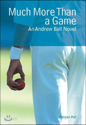 Much More Than a Game: An Andrew Ball Novel