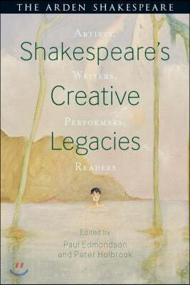 Shakespeare's Creative Legacies: Artists, Writers, Performers, Readers