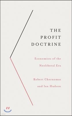 The Profit Doctrine: Economists of the Neoliberal Era