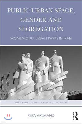 Public Urban Space, Gender and Segregation