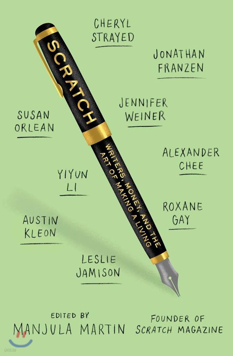 Scratch: Writers, Money, and the Art of Making a Living