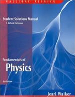 Fundamentals of Physics : Student's Solutions Manual, 8/E