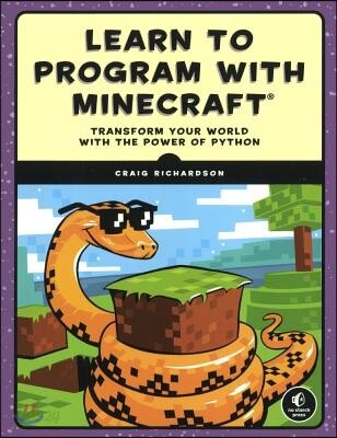 Learn to Program with Minecraft: Transform Your World with the Power of Python