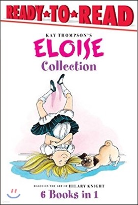 The Eloise Collection: Eloise and the Very Secret Room; Eloise and the Dinosaurs; Eloise Has a Lesson; Eloise's New Bonnet; Eloise at the Wed