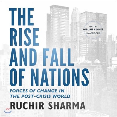 The Rise and Fall of Nations: Forces of Change in the Post-Crisis World