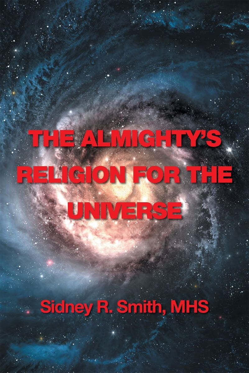 The Almighty&#39;s Religion for the Universe